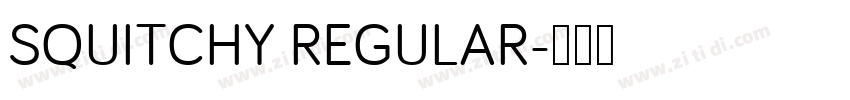 SQUITCHY REGULAR字体转换